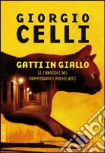 Gatti in giallo. Le indagini del commissario Michelucci