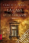 La casa dei muri parlanti libro