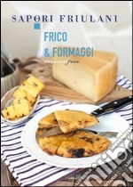 Frico & formaggi libro