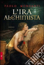 L'ira dell'alchimista libro