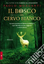 Il bosco del cervo bianco libro