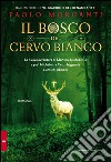 Il bosco del cervo bianco libro