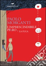 L'imprescindibile Piero. La fuga libro