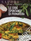 Le erbe spontanee di primavera libro