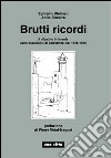 Brutti ricordi. Il dibattito in Israele sulle espulsioni di palestinesi nel 1948-1949 libro