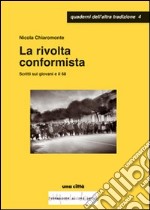 La rivolta conformista. Scritti sui giovani e il '68 libro