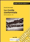 La rivolta conformista. Scritti sui giovani e il '68 libro