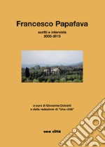 Francesco Papafava. Scritti e interviste 2000-2013 libro