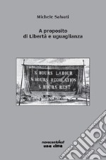 A proposito di libertà e uguaglianza libro