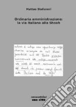 Ordinaria amministrazione: la via italiana alla Shoah