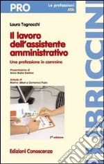 Il lavoro dell'assistente amministrativo. Una professione in cammino libro