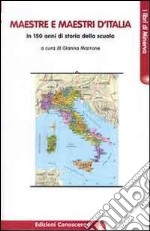 Maestre e maestri d'Italia. In 150 anni di storia della scuola libro