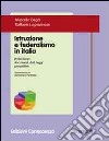 Istruzione e federalismo in Italia. Profili storici, documenti, dati, leggi, prospettive libro