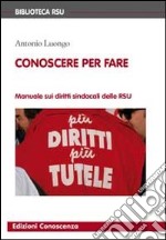 Conoscere per fare. Manuale sui diritti sindacali delle RSU