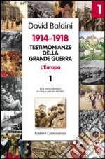 Testimonianze della Grande Guerra 1914-1918. L'Europa. Una nuova didattica in cinque percorsi tematici