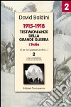 Testimonianze della grande guerra 1915-1918. L'Italia «E se non partissi anch'io» libro di Baldini David