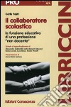 Il collaboratore scolastico. La funzione educativa di una professione «non docente» libro