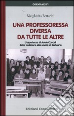 Una professoressa diversa da tutte le altre. L'esperienza di Adele Corradi dalla tradizione alla scuola di Barbiana libro