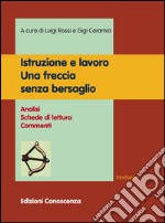 Istruzione e lavoro. Una freccia senza bersaglio. Analisi, schede di lettura, commenti libro