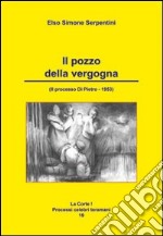 Il pozzo della vergogna. (3° processo Di Pietro 1953) libro