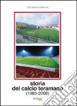 Storia del calcio teramano (1983-2008) libro