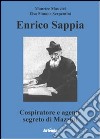 Enrico Sappia. Cospiratore e agente segreto di Mazzini libro