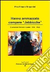 Hanno ammazzato compare «Jabbicche». I processi testone e curini 1918/1922 libro