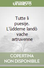 Tutte li puesije. L'ùddeme landò vache artruvenne libro