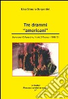 Tre drammi americani. I processi D'Agostino, Intini, D'Alonzo 1908-13 libro