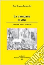 La campana di Atri. I processi atriani (1909-1925) libro