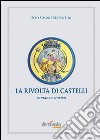 La rivolta di Castelli libro