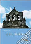 E tu, ritorna libro