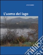 L'uomo del lago libro