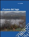 L'uomo del lago libro