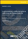 La prevenzione della corruzione nelle aziende farmaceutiche. Profili operativi del D.Lgs. n. 231/2001 libro