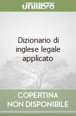 Dizionario di inglese legale applicato