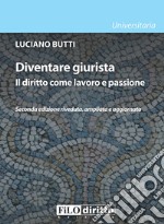 Diventare giurista. Il diritto come lavoro e passione libro