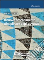 Il nuovo procedimento disciplinare degli avvocati libro