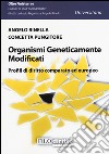 Organismi geneticamente modificati. Profili di diritto comparato ed europeo libro