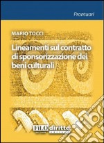 Lineamenti sul contratto di sponsorizzazione dei beni culturali libro