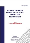 Allergy, asthma & immunophysiology: innovative technologies libro di Sepiashvili R. (cur.)