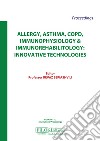 Allergy, asthma, COPD, immunophysiology & immunorehabilitology: innovative technologies 2017 libro