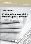 L'informazione giornalistica tra libertà, potere e servizio libro di Butturini Daniele