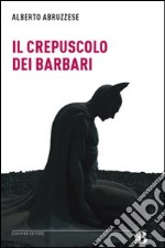 Il Crepuscolo dei barbari libro