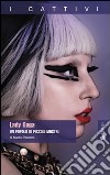 Lady Gaga. Un popolo di piccoli mostri libro