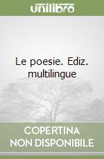 Le poesie. Ediz. multilingue libro