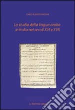 Lo studio della lingua araba in Italia nei secoli XVI-XVII