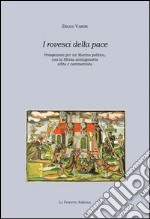 I rovesci della pace. Prospezioni per un Marino politico, con «La sferza» antiugonotta edita e commentata