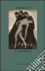 Agamemnon. Testo greco a fronte libro