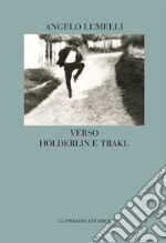 Verso Hölderlin e Trakl libro